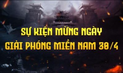 Sự Kiện Mừng Ngày Giải Phóng Miền Nam 30 tháng 4 - Máy Chủ Thất Thành Đại Chiến 2