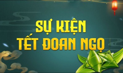 Sự Kiện Tết Đoan Ngọ - Máy Chủ Tụ Hiền Trang