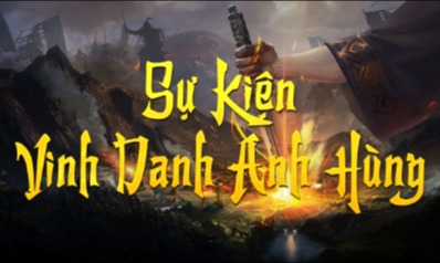 Sự Kiện Vinh Danh Anh Hùng - Máy Chủ Thất Thành Đại Chiến 4