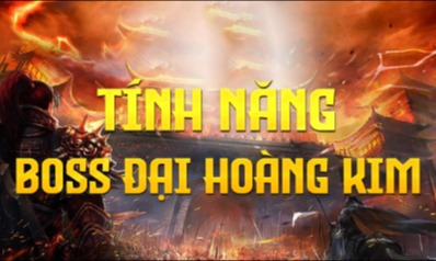 Tính Năng Boss Đại Hoàng Kim