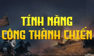 Tính Năng Công Thành Chiến