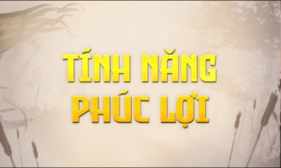 Tính Năng Phúc Lợi